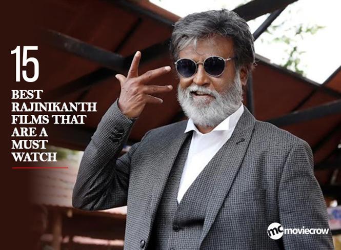 15 Best Rajinikanth films that are a must-watch