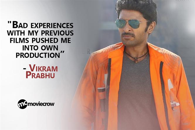 "Bad experiences with my previous films pushed me into own production" - Vikram Prabhu