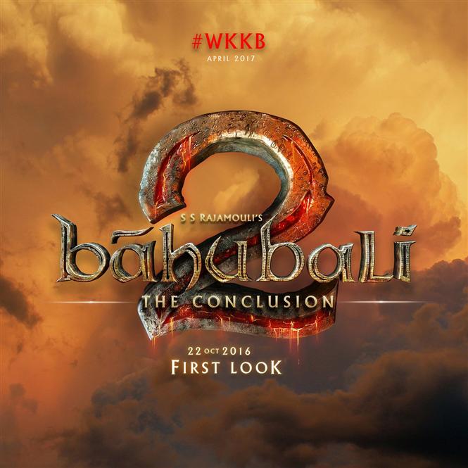 Bahubali Part 2 - First Look Release Date