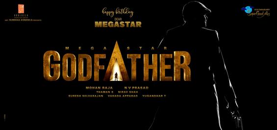 Chiru 153 titled Godfather! Poster unveiled for Chiranjeevi's birthday!