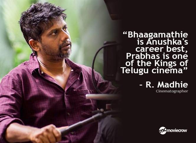 Cinematographer R. Madhie Interview : Bhaagamathie is Anushka's career best, Prabhas is one of the Kings of Telugu cinema