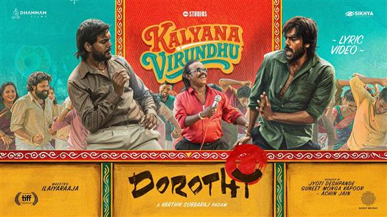 Dorothy's First Song Kalyana Virundhu Out - Ilaiyaraaja Composes and Writes for Karthik Subbaraj's Film