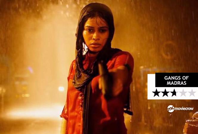 Gangs Of Madras Review - A violent revenge drama that is more intense than affecting!