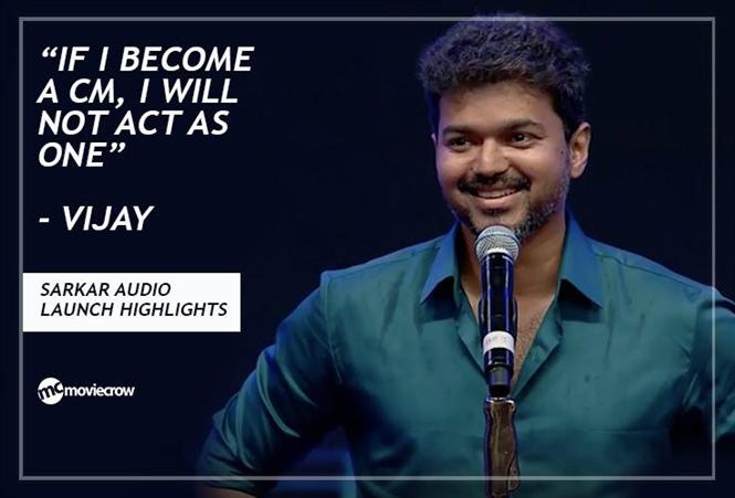 If I become a CM, I will not act as one: Vijay's Political word play was a crowd-puller at Sarkar Audio Launch