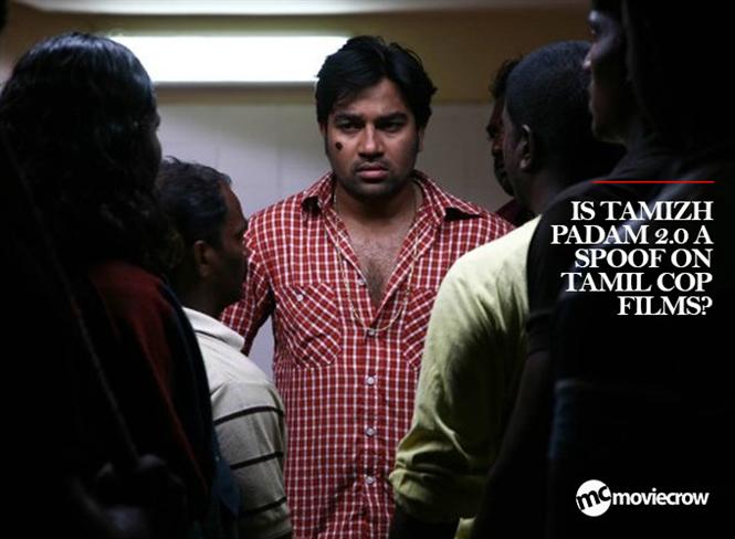 Is Tamizh Padam 2.0 a spoof on Tamil cop films?
