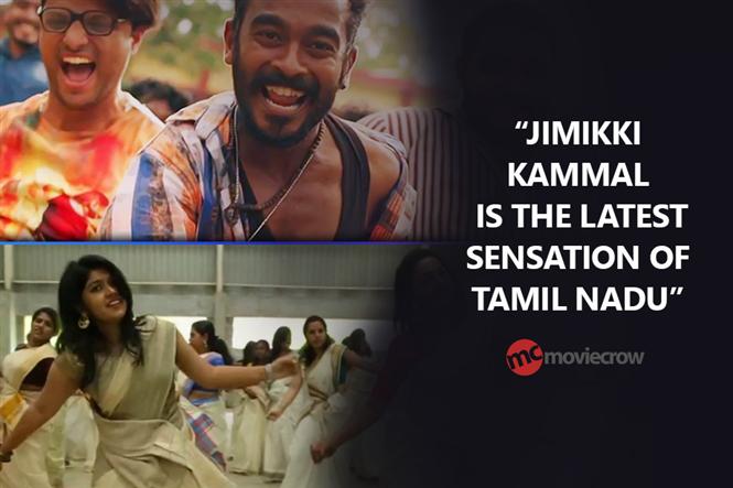 Jimikki Kammal is the latest sensation of Tamil Nadu