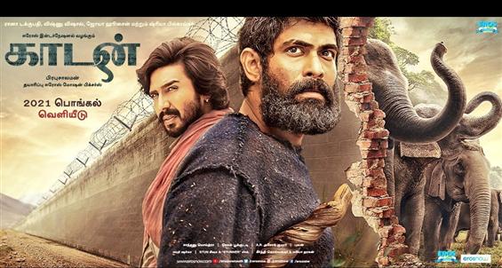 Kaadan gears up for a theatrical release during Pongal 2021!