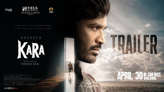 Kara Trailer Out; Dhanush's Reformed Robber Battle...