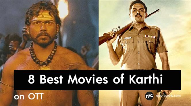 Karthi Birthday Special -  8 Best Movies of the actor to catch on OTT!