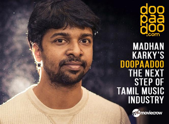 Madhan Karky's DooPaaDoo: The next step of Tamil Music Industry