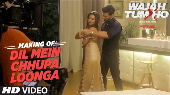 Making of 'Dil Mein Chhupa Loonga' song from Wajah Tum Ho