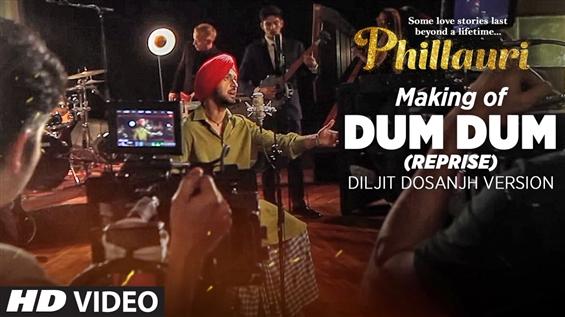 Making of 'Dum Dum' (Reprise) Diljit Dosanjh Version Song from Phillauri