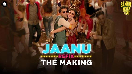 Making of 'Jaanu' song from Behen Hogi Teri