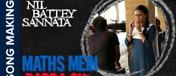 Making of 'Maths Mein Dabba Gul' video song from Nil Battey Sannata 