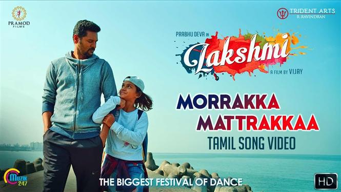 Morrakka Video Song from Prabhu Deva starrer Lakshmi Tamil Movie, Music ...