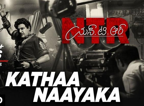 NTR Biopic First Single Kathaa Naayaka