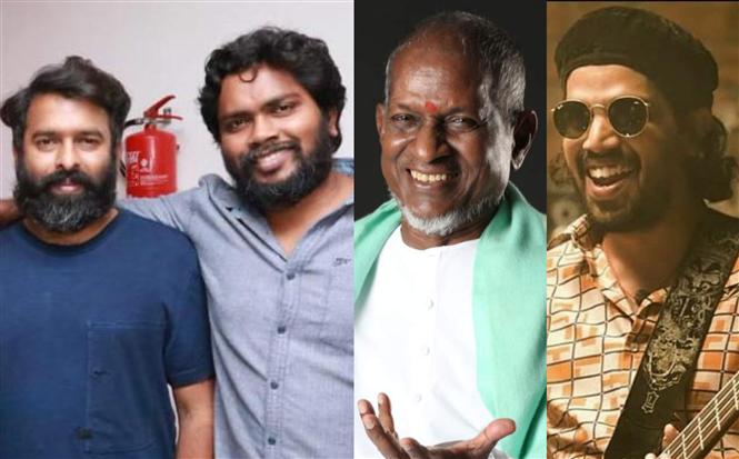 Pa. Ranjith opts for Ilayaraja, Pradeep Kumar over Santhosh Narayanan ...