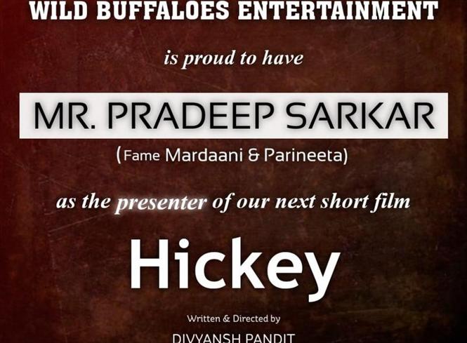 Pradeep Sarkar to present Divyansh Pandit's short film 'Hickey'