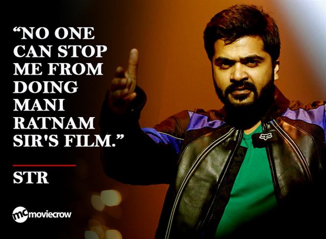 STR - "No one can stop me from doing Mani Ratnam sir's film