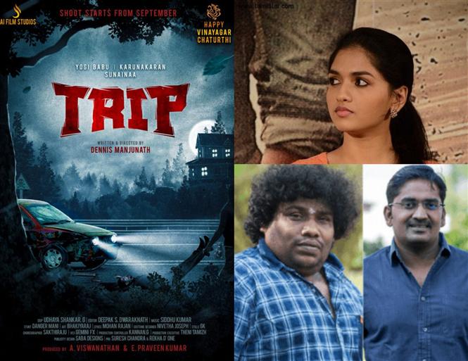 Sunaina, Yogi Babu & Karunakaran in a dark comedy titled Trip!