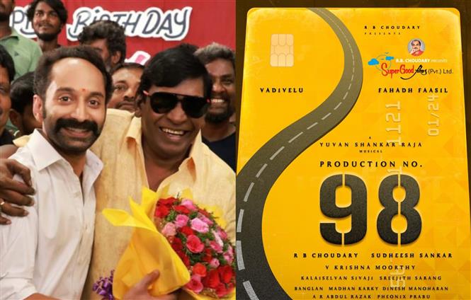 Super Good Films 98: Fahadh Faasil, Vadivelu team up again