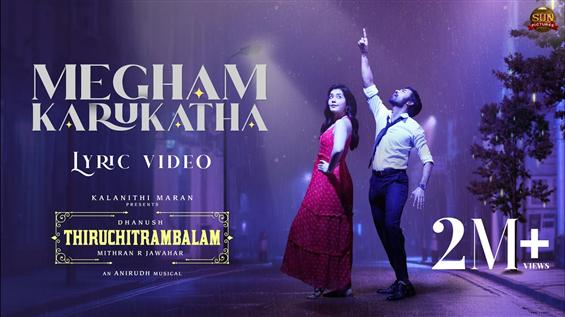 Thiruchitrambalam: 2M+ views for Megham Karukatha lyric video