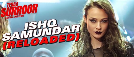 Watch ' Ishq Samundar' video song from Teraa Surroor