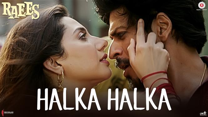 Watch 'Halka Halka' video song from Raees Hindi Movie, Music Reviews