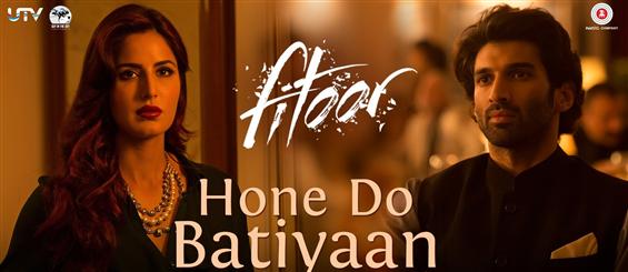 Watch 'Hone Do Batiyaan' video song from Fitoor