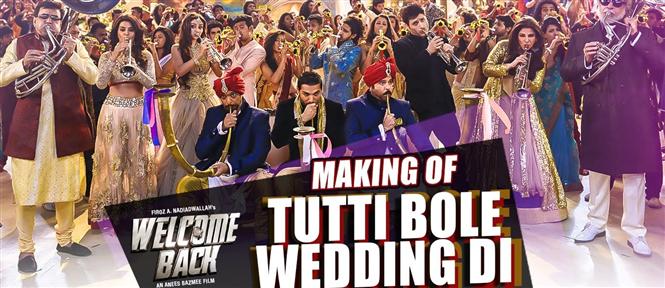 watch-making-of-tutti-bole-wedding-di-video-song-from-welcome-back