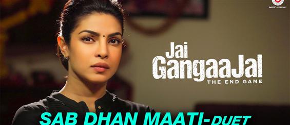 Watch 'Sab Dhan Maati' video song from Jai Gangaajal