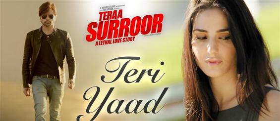 Watch 'Teri Yaad' video song from Teraa Surroor