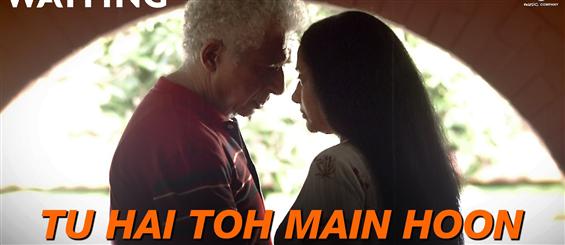 Watch 'Tu Hai Toh Main Hoon' video song from Waiting