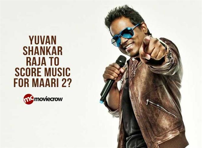 Yuvan Shankar Raja to score music for Maari 2?
